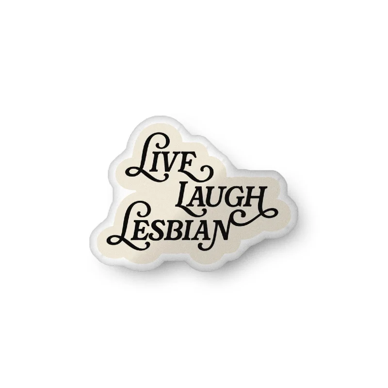 Live Laugh Lesbian Pillow