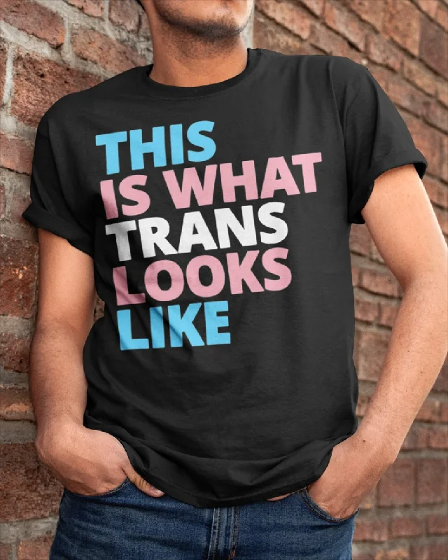 Trans T Shirt, This Is What Trans Looks Like T-Shirt, Gift For Transgender, Trans Gift Trans T Shirt, This Is What Trans Looks Like T-Shirt, Gift For Transgender, Trans Gift