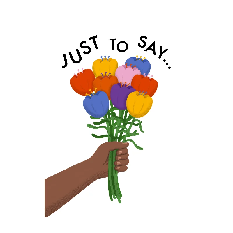 Greeting Card - Just To Say