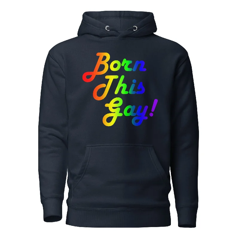 LGBTQ Pride Sweatshirt Hoodie - Born This Gay