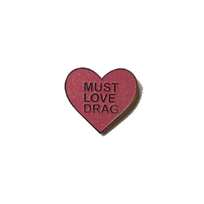 Must Love Drag Pin