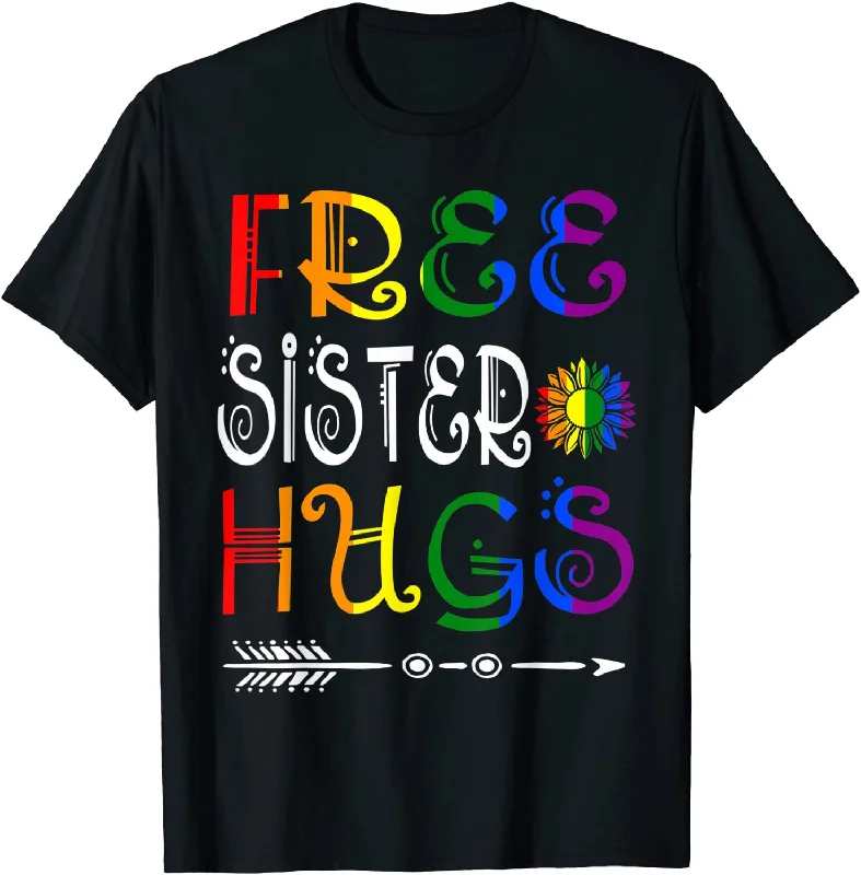 T Shirt Gift For Lesbian Sister, Free Sister Hugs Pride LGBT Sunflower Lesbian Shirt T Shirt Gift For Lesbian Sister, Free Sister Hugs Pride LGBT Sunflower Lesbian Shirt