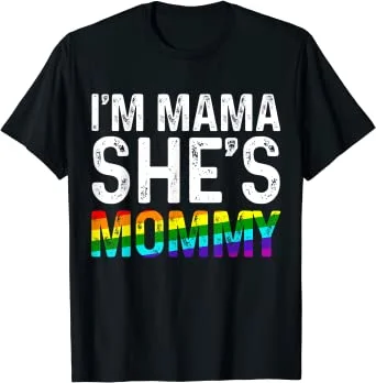 Graphic pride t-shirts with subtle allyship messages--Lesbian Mom I'm Mama She's Momy LGBTQ Lesbian Pride T-Shirt Graphic pride t-shirts with subtle allyship messages--Lesbian Mom I'm Mama She's Momy LGBTQ Lesbian Pride T-Shirt