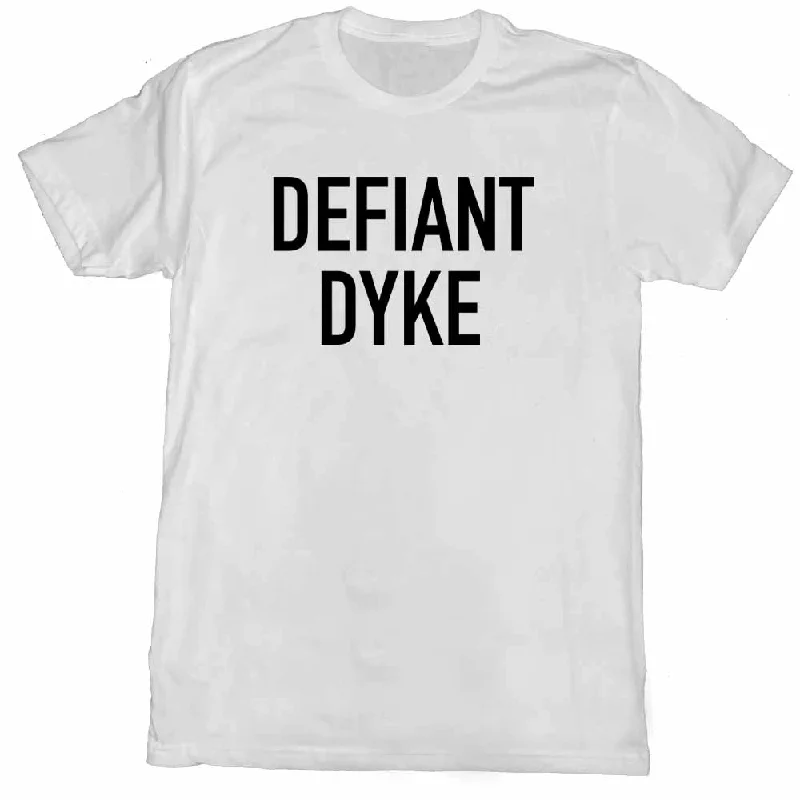 DEFIANT DYKE T-Shirt