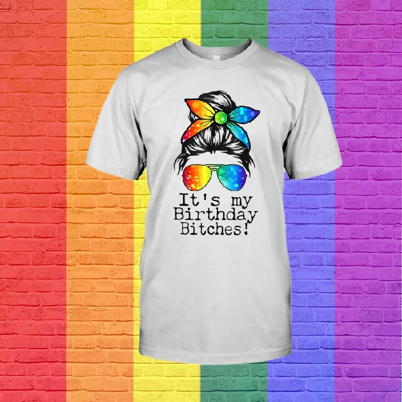Messy Bun Rainbow Lgbt Gay Pride It'S My Birthday Bitches T Shirt, Lesbian Birthday Gift Messy Bun Rainbow Lgbt Gay Pride It'S My Birthday Bitches T Shirt, Lesbian Birthday Gift