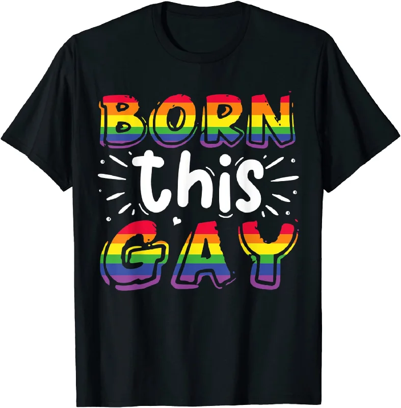 Gay Pride T Shirt, Born This Gay Shirt Gift For Gay, LGBT Pride Month Shirt