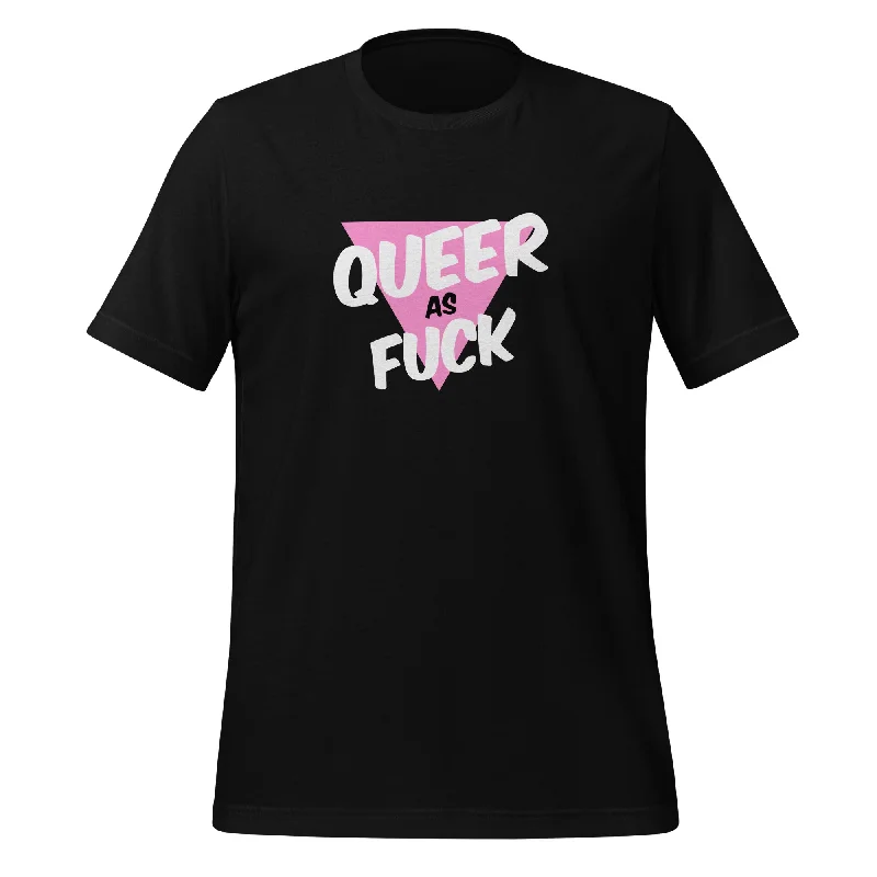 Best graphic tees for pride month fundraisers--Queer As Fuck Unisex T-Shirt