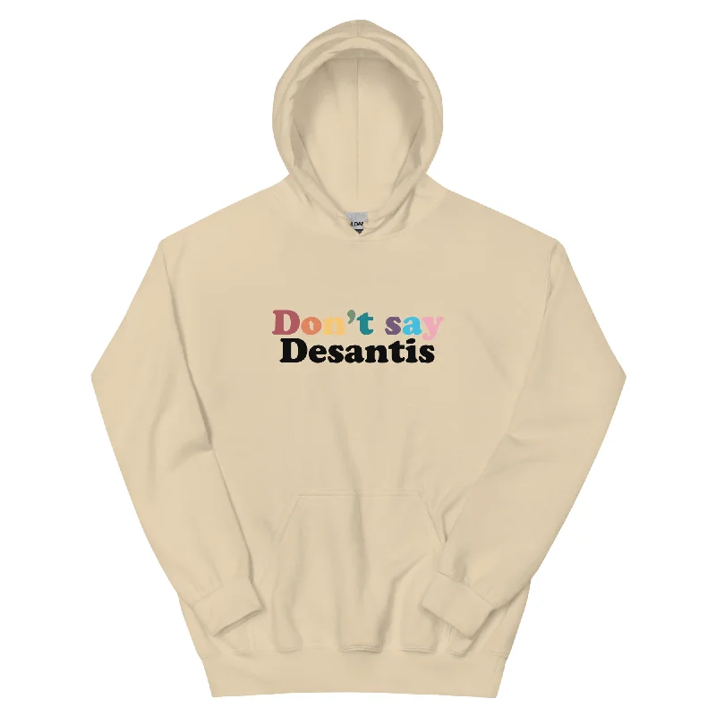 Cozy sweatshirts for pride weekend events--Don't Say Desantis Unisex Hoodie