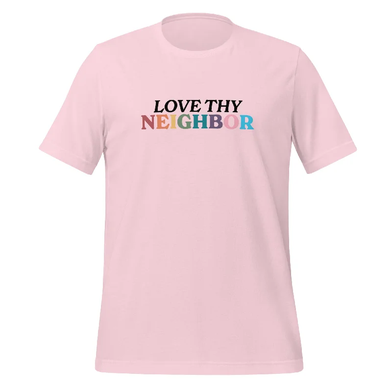 Graphic pride t-shirts with bold love is love prints--Love Thy Neighbor Unisex T-Shirt Graphic pride t-shirts with bold love is love prints--Love Thy Neighbor Unisex T-Shirt