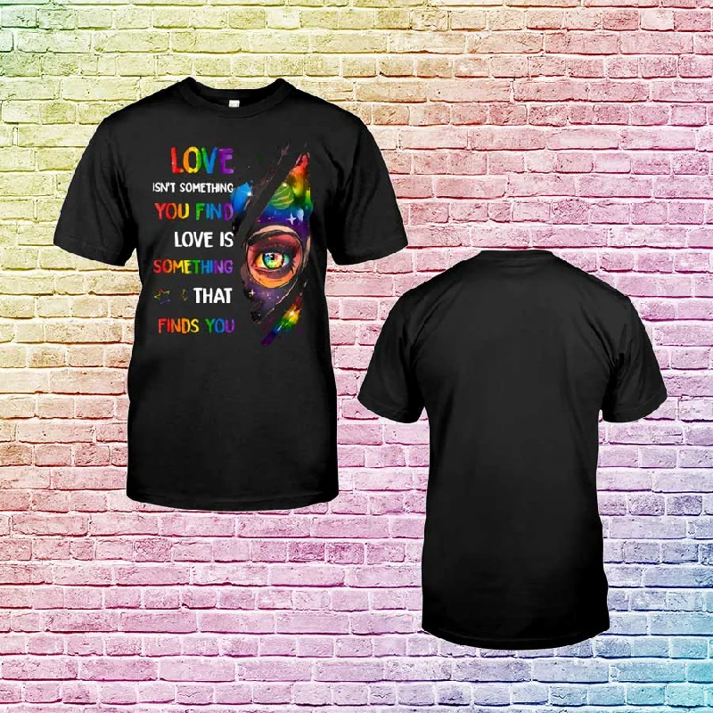 Love Is Something That Finds You, Bi Pride Shirt, Bisexual Shirt, Lgbt Ally Shirt
