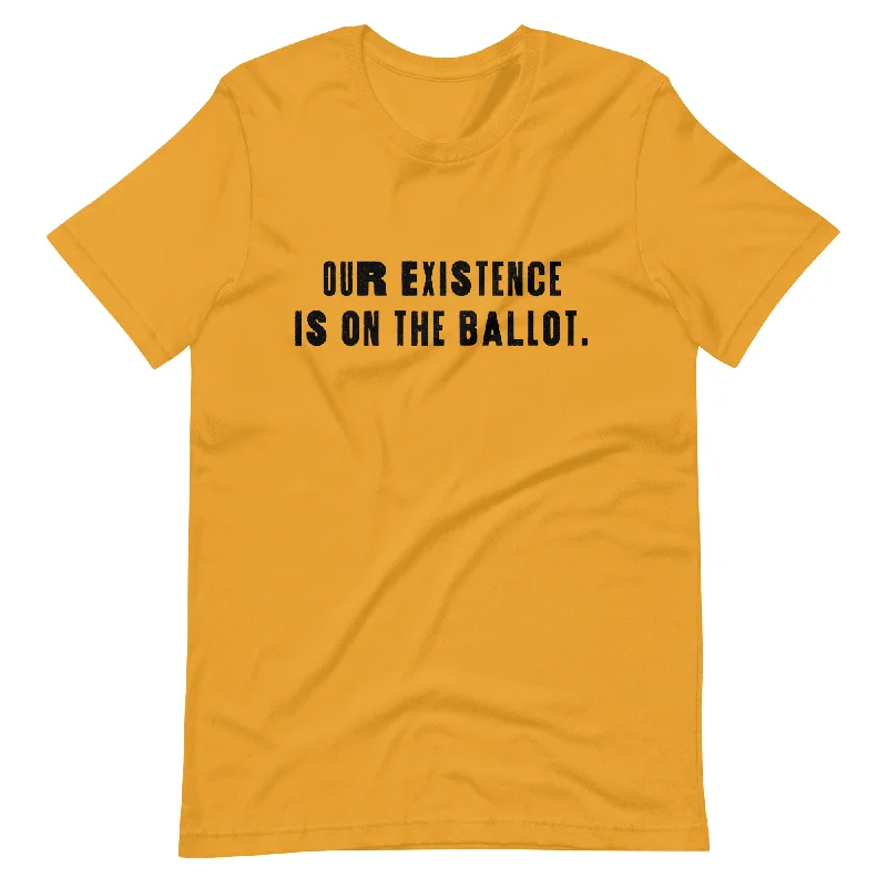 Graphic pride t-shirts with subtle allyship messages--Our Existence is on the Ballot Unisex T-Shirt Graphic pride t-shirts with subtle allyship messages--Our Existence is on the Ballot Unisex T-Shirt