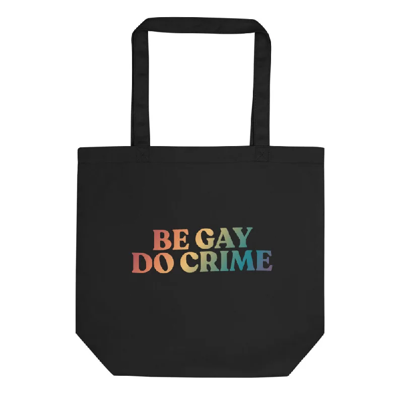 Be Gay Do Crime Organic Tote Bag