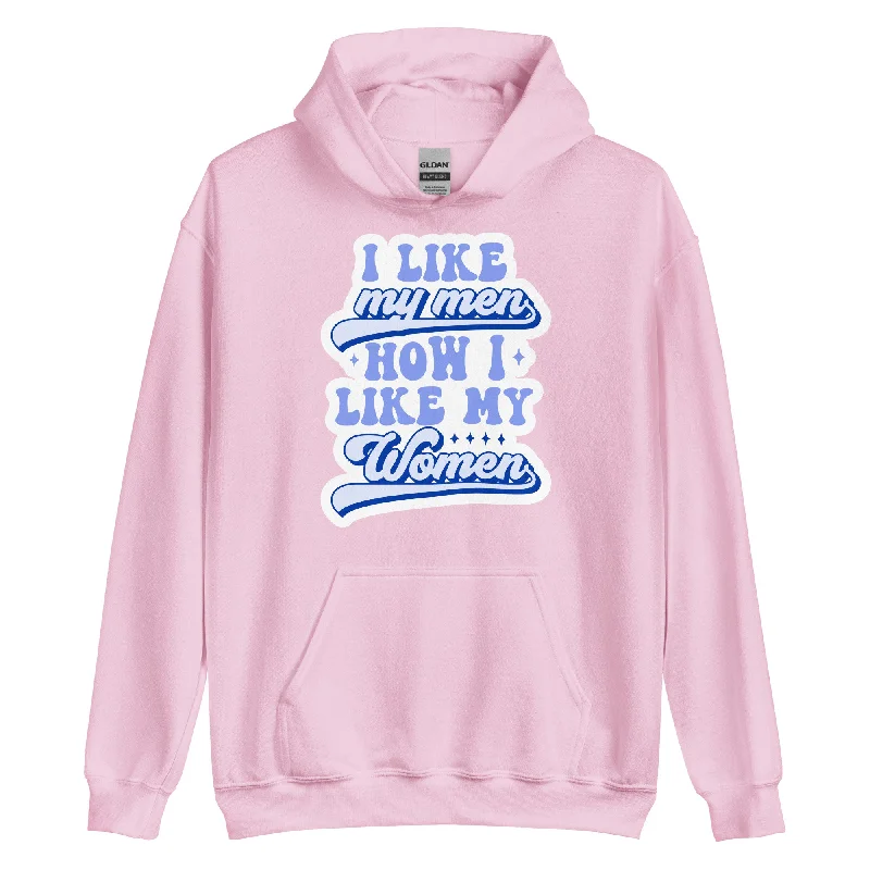 Soft fleece sweatshirts for cold pride nights--I LIKE my men HOW I LIKE MY WOMEN Unisex Sweat Shirt Soft fleece sweatshirts for cold pride nights--I LIKE my men HOW I LIKE MY WOMEN Unisex Sweat Shirt