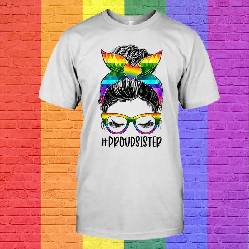Proud Sister Messy Bun Rainbow LGBT Sister LGBT Gay Pride T Shirt