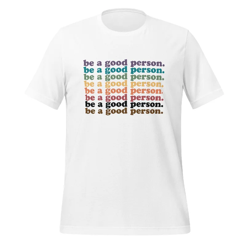 Affordable graphic tees for LGBTQ+ ally gifts--Be A Good Person Unisex T-Shirt