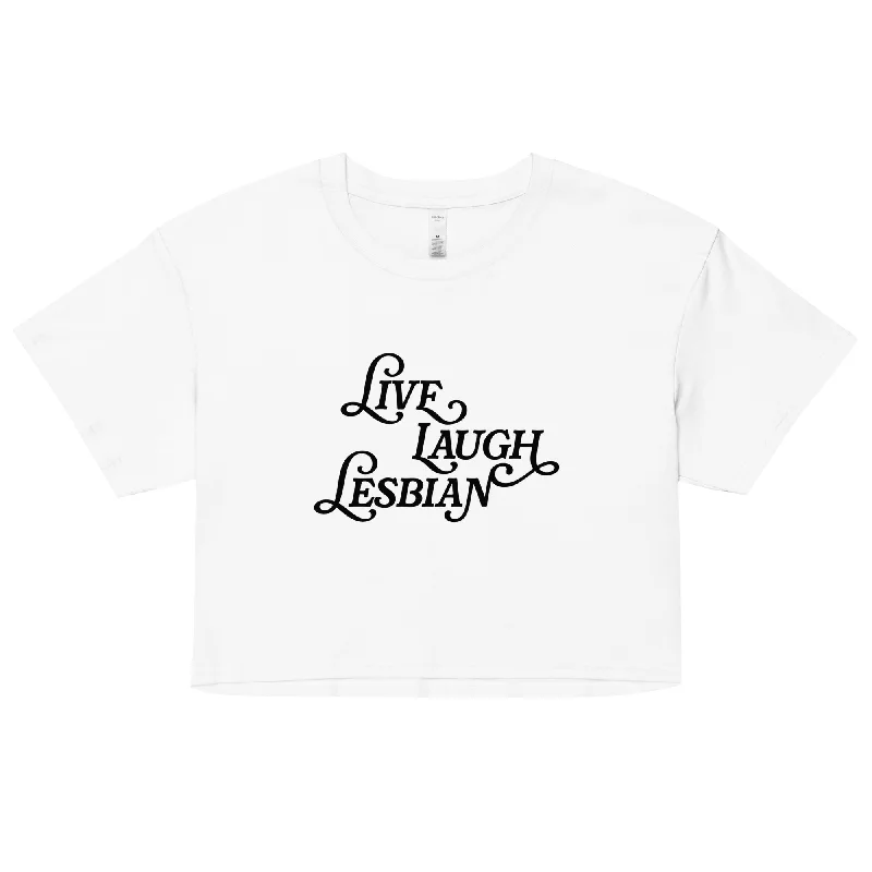 Live Laugh Lesbian Unisex Crop Top