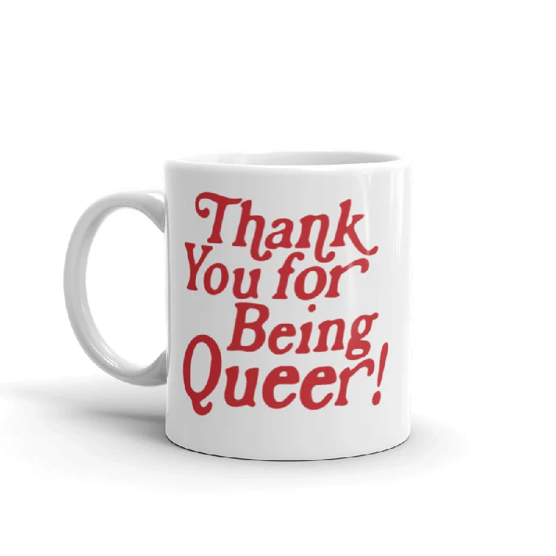 Thank You For Being Queer Mug