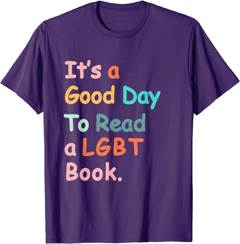Pride Booker T Shirt, It's A Good Day To Read A LGBT Book, T-Shirt Gift For Birthday Lesbian, Gay Pride Booker T Shirt, It's A Good Day To Read A LGBT Book, T-Shirt Gift For Birthday Lesbian, Gay