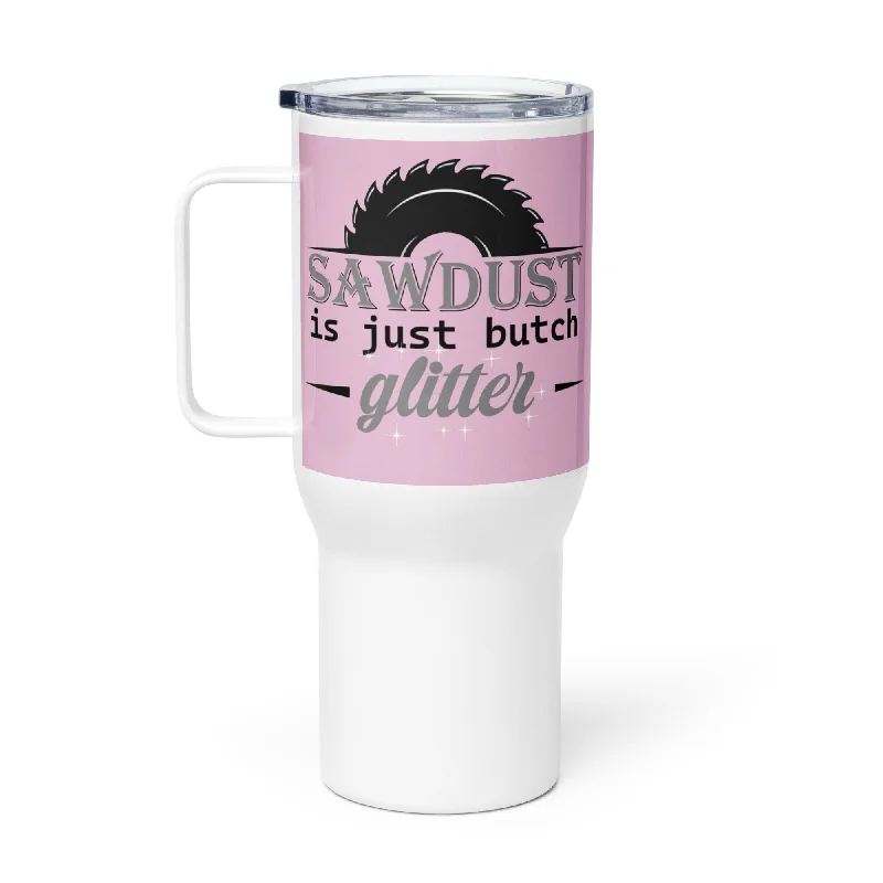 Lesbian Pride Stainless Steel Travel Mug with Handle - Sawdust is Just Butch Glitter