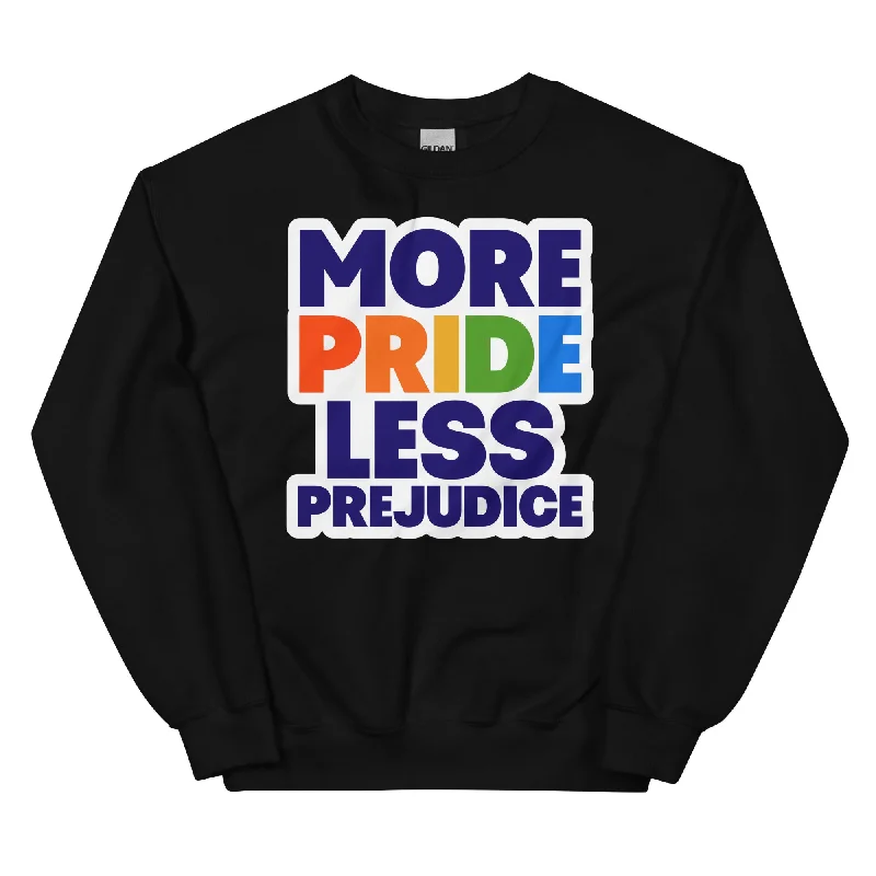 Cozy sweatshirts for chilly pride nights--MORE PRIDE LESS PREJUDICE Unisex Sweat Shirt Cozy sweatshirts for chilly pride nights--MORE PRIDE LESS PREJUDICE Unisex Sweat Shirt