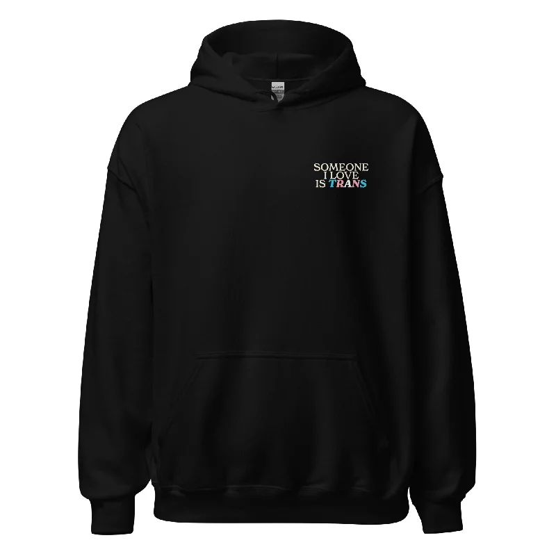 Warm sweatshirts for fall pride festivals--Someone I Love is Trans & I Will Protect Them At All Costs Unisex Hoodie Warm sweatshirts for fall pride festivals--Someone I Love is Trans & I Will Protect Them At All Costs Unisex Hoodie