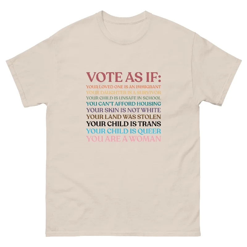 Vote As If Unisex T-Shirt