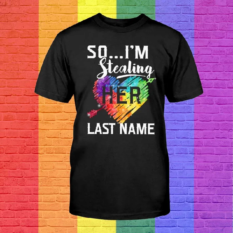 I Am Stealing Her Last Name Lgbt Shirt, Rainbow Heart T Shirt For Lesbian, Polyamory Shirt I Am Stealing Her Last Name Lgbt Shirt, Rainbow Heart T Shirt For Lesbian, Polyamory Shirt