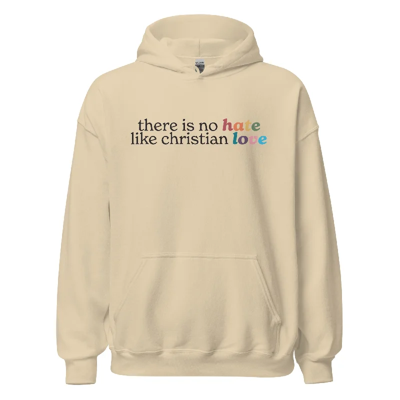 Pride hoodies with glitter and sparkle accents--There Is No Hate Like Christian Love Unisex Hoodie Pride hoodies with glitter and sparkle accents--There Is No Hate Like Christian Love Unisex Hoodie