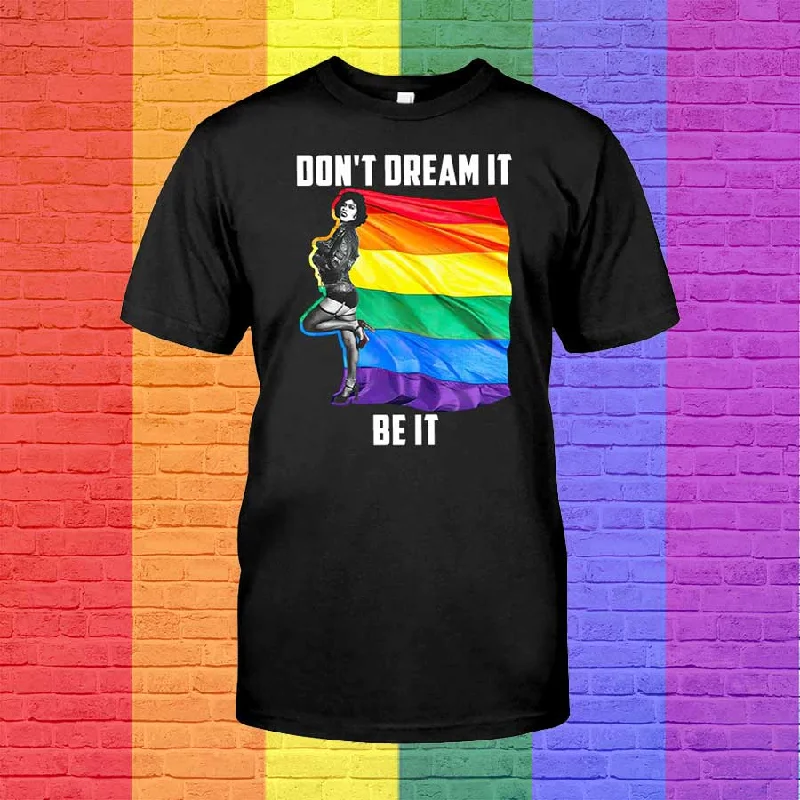 Don'T Dream It, Be It, Ally Shirt, Support Lgbt Tshirt, Gay And Proud Shirt, Proud Ally Shirt Don'T Dream It, Be It, Ally Shirt, Support Lgbt Tshirt, Gay And Proud Shirt, Proud Ally Shirt