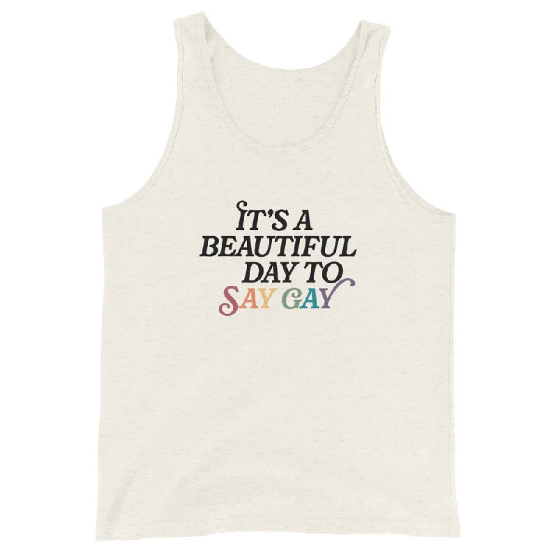 It's A Beautiful Day To Say Gay Unisex Tank Top