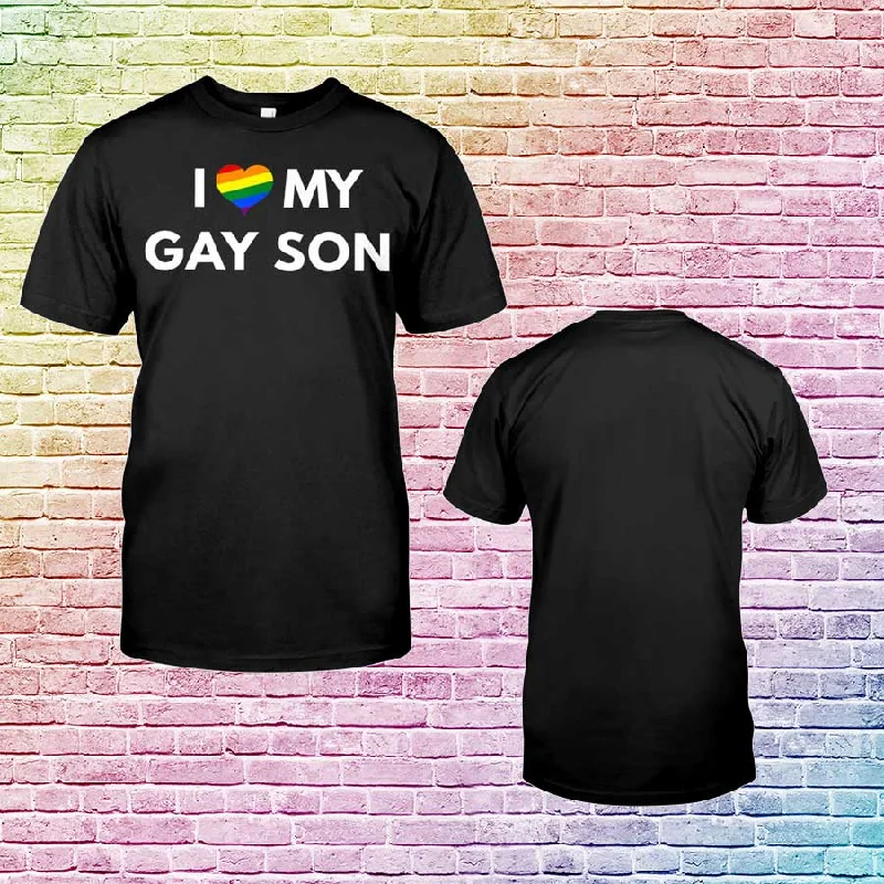 I Love My Gay Son LGBT T-Shirt, Gift To My Gay Son, From Mother Of Gay Son, Pride Gay Son I Love My Gay Son LGBT T-Shirt, Gift To My Gay Son, From Mother Of Gay Son, Pride Gay Son