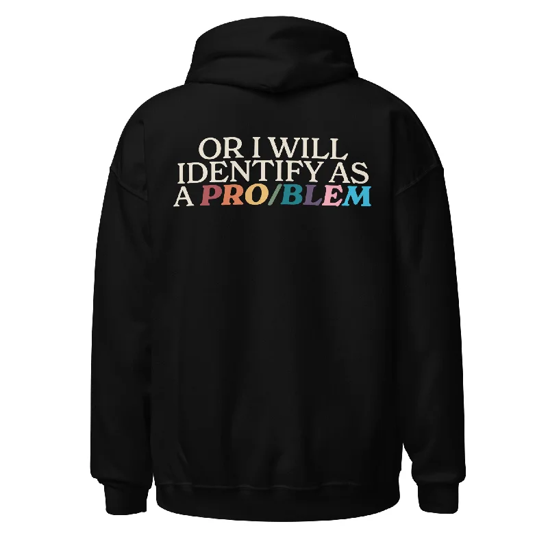 Lightweight hoodies for summer pride parades--Leave Queer People Alone or I Will Identify As A Pro/Blem Unisex Hoodie Lightweight hoodies for summer pride parades--Leave Queer People Alone or I Will Identify As A Pro/Blem Unisex Hoodie