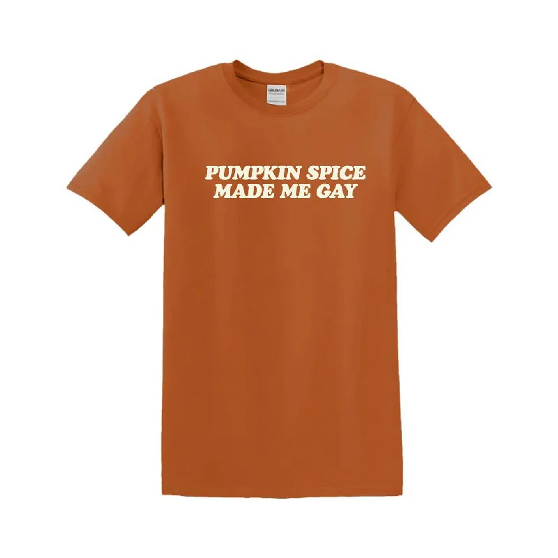 Comfortable graphic tees for pride weekend celebrations--Pumpkin Spice Made Me Gay - Tee Shirt Comfortable graphic tees for pride weekend celebrations--Pumpkin Spice Made Me Gay - Tee Shirt