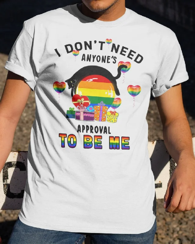 I Don'T Need Anyone's Approval To Be Me, Rainbow Heart Pride Shirt, Pride T Shirt For Lgbt Month I Don'T Need Anyone's Approval To Be Me, Rainbow Heart Pride Shirt, Pride T Shirt For Lgbt Month