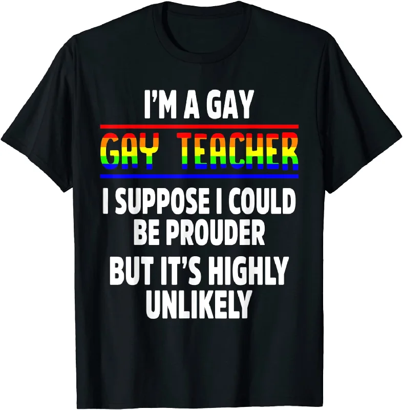 T Shirt For Gay teacher LGBT Pride Month Ally Prouder LGBTQIA T Shirt