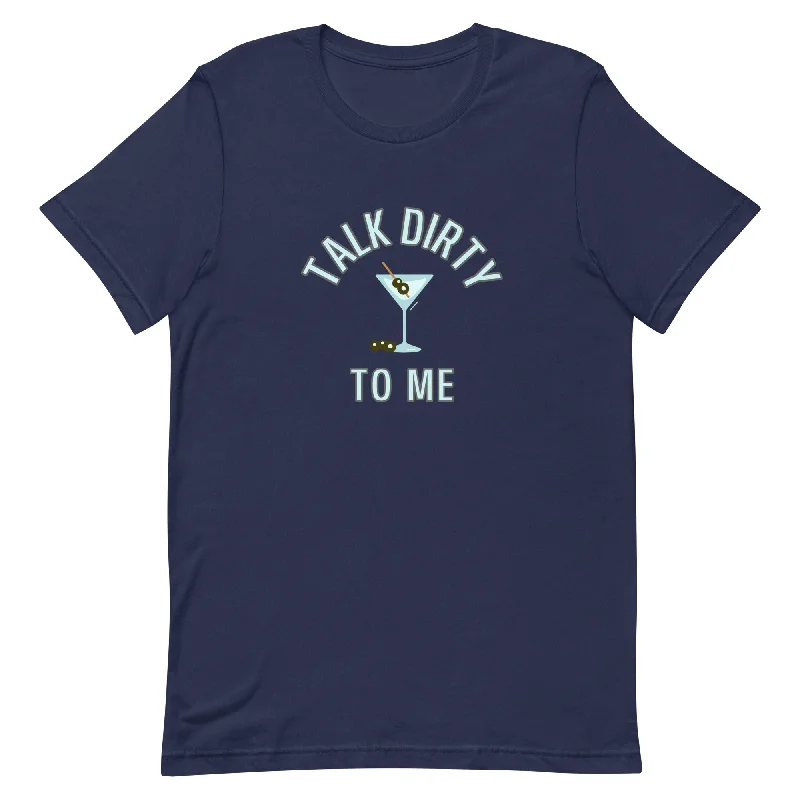 Talk Dirty To Me Tshirt