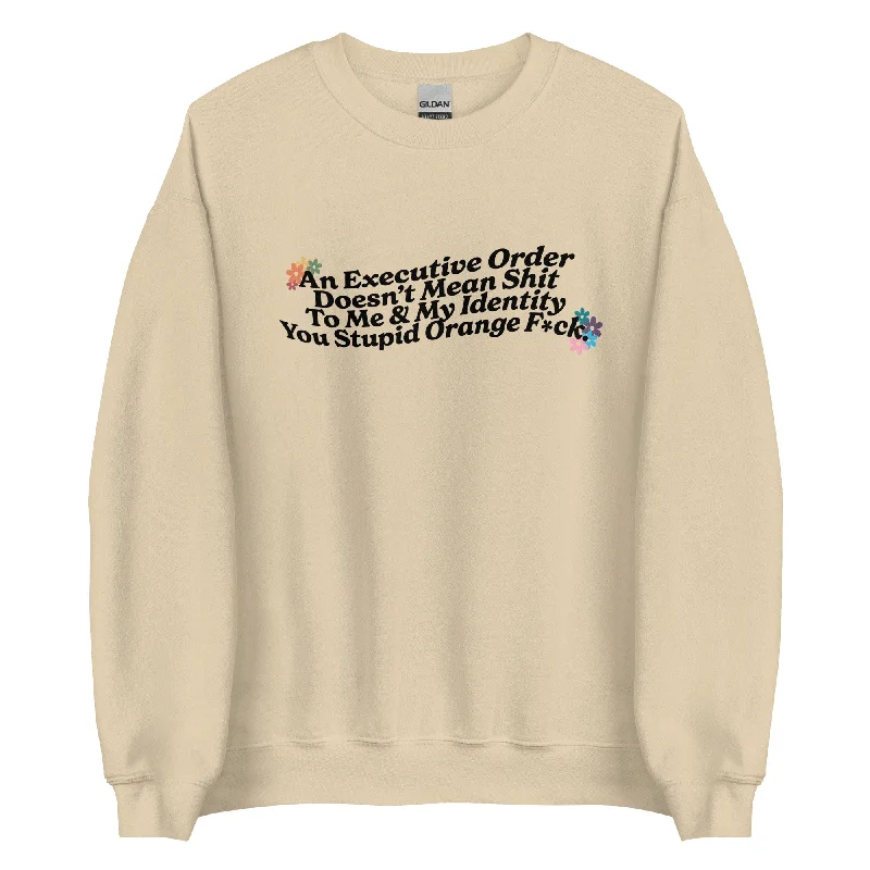 Hoodies with colorful pride flag hearts--An Executive Order Doesn’t Mean Shit to Me and My Identity, You Stupid Orange F*ck Unisex Sweatshirt Hoodies with colorful pride flag hearts--An Executive Order Doesn’t Mean Shit to Me and My Identity, You Stupid Orange F*ck Unisex Sweatshirt