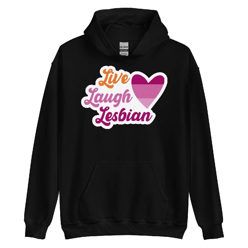 Eco-friendly pride hoodies made sustainably--Live Laugh Lesbian Unisex Sweat Shirt