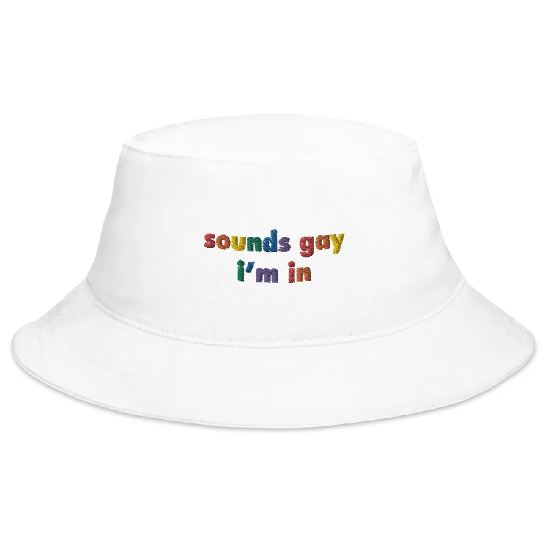 Sounds Gay I'm In Bucket Hat
