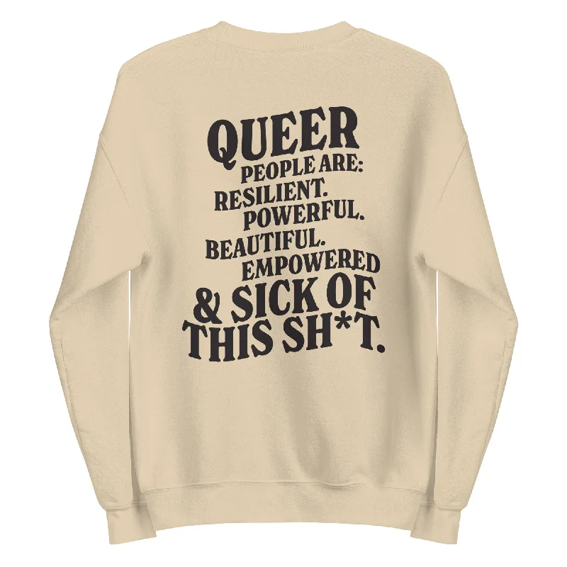 Hoodies featuring queer empowerment messages--Queer People Are Resilient Powerful Beautiful Empowered and Sick of This Shit Unisex Sweatshirt Hoodies featuring queer empowerment messages--Queer People Are Resilient Powerful Beautiful Empowered and Sick of This Shit Unisex Sweatshirt
