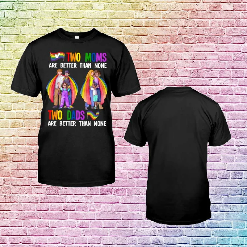 I Have Two Moms, Two Dads T Shirt, Gift For LGBT Pride Month, Gift For Dad Gay, Gift For Lesbian Mom I Have Two Moms, Two Dads T Shirt, Gift For LGBT Pride Month, Gift For Dad Gay, Gift For Lesbian Mom