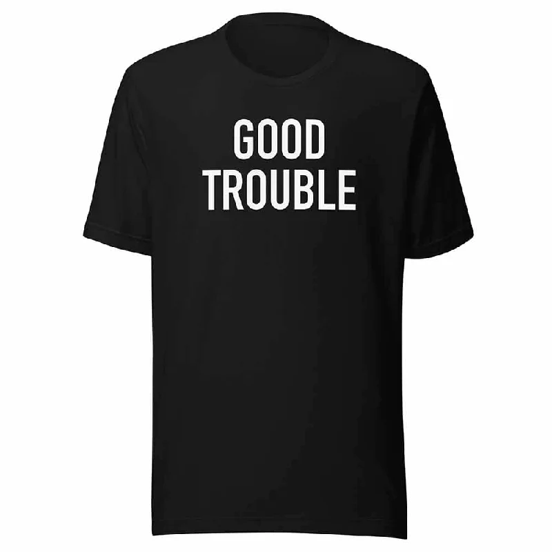 GOOD TROUBLE T-shirt