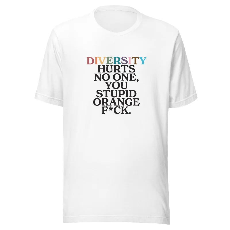 Graphic pride t-shirts with artistic pride flag patterns--Diversity Hurts No One You Stupid Orange F*ck Unisex T-shirt Graphic pride t-shirts with artistic pride flag patterns--Diversity Hurts No One You Stupid Orange F*ck Unisex T-shirt