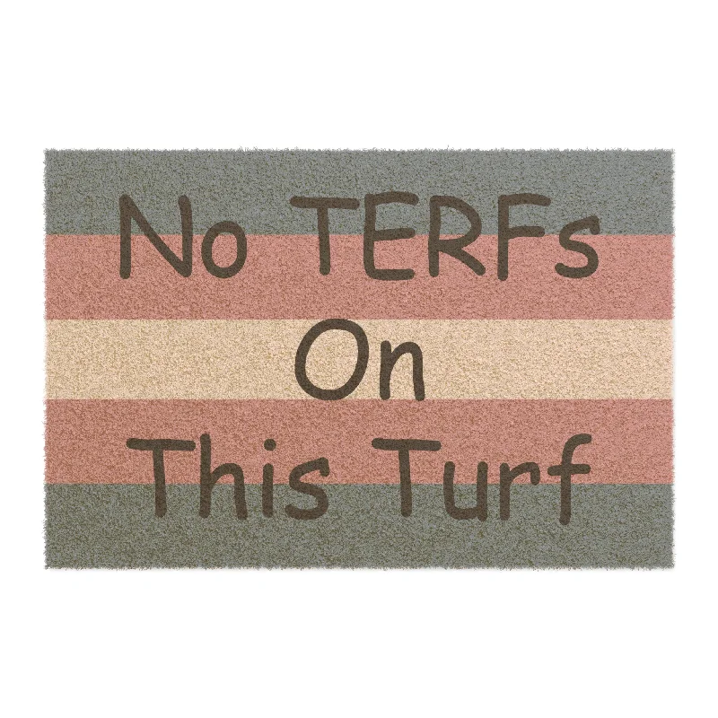 Transgender Trans Pride - No TERFs On This Turf Doormat - Coir Coconut