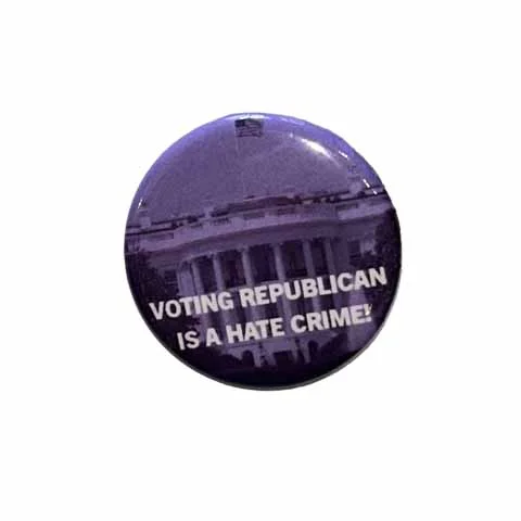 Voting Republican Is A Hate Crime Button supporting Indivisible