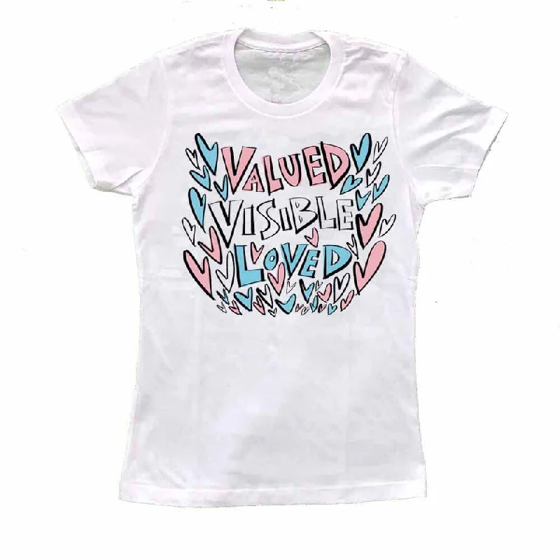 Valued Visible Loved Femme Fit T-Shirt - Advocates 4 Trans Equality
