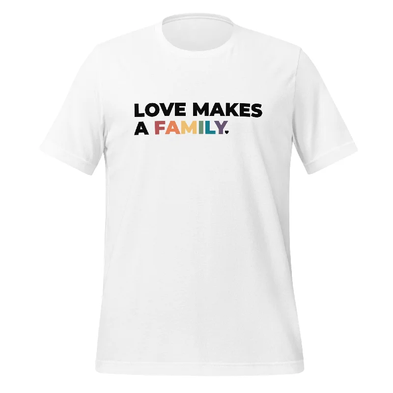 Graphic pride t-shirts with customizable color options--Love Makes A Family Unisex T-Shirt Graphic pride t-shirts with customizable color options--Love Makes A Family Unisex T-Shirt