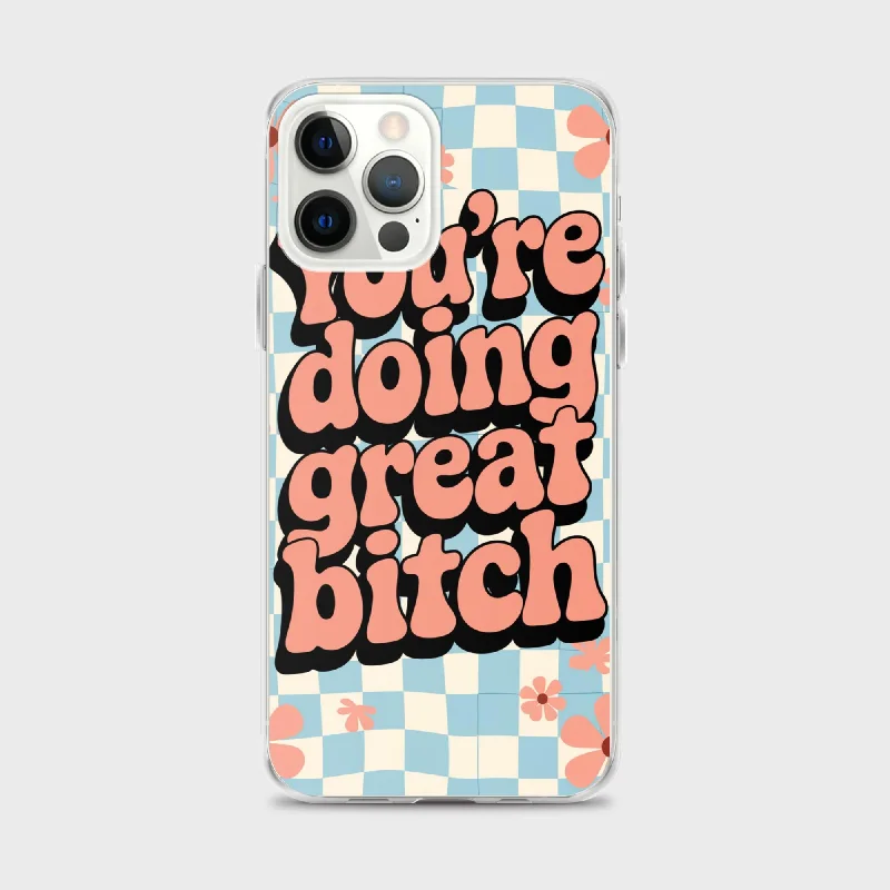 You're doing great Case for iPhone®
