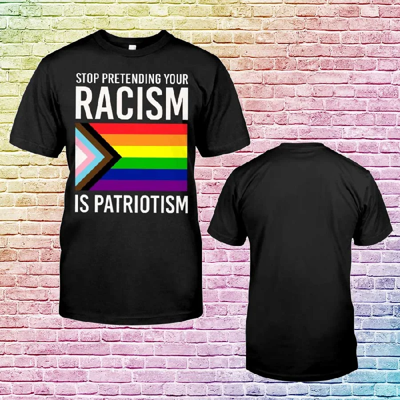 Pride Shirts, Lgbt Stop Pretending Your Racism Classic T-Shirt, Lgbtq T Shirts Designs Pride Shirts, Lgbt Stop Pretending Your Racism Classic T-Shirt, Lgbtq T Shirts Designs
