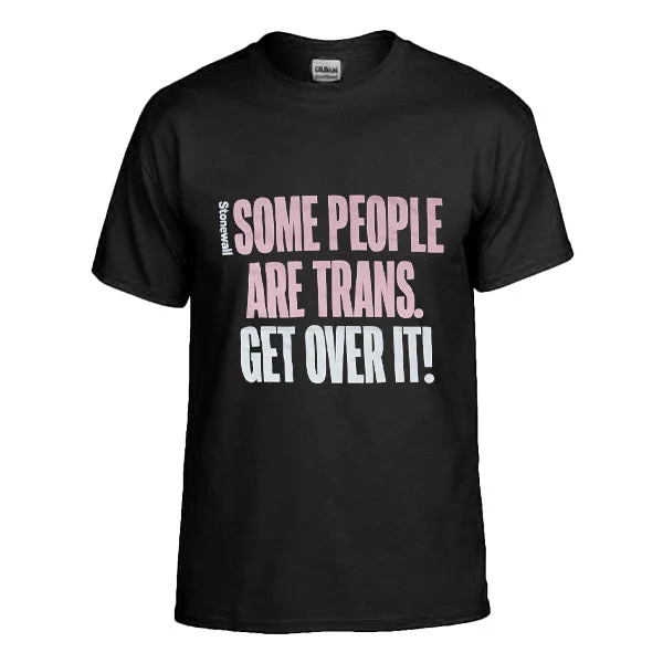 Graphic pride t-shirts with inclusive love is love slogans--Some People Are Trans, Get Over It! T-Shirt Graphic pride t-shirts with inclusive love is love slogans--Some People Are Trans, Get Over It! T-Shirt